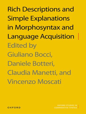 cover image of Rich Descriptions and Simple Explanations in Morphosyntax and Language Acquisition